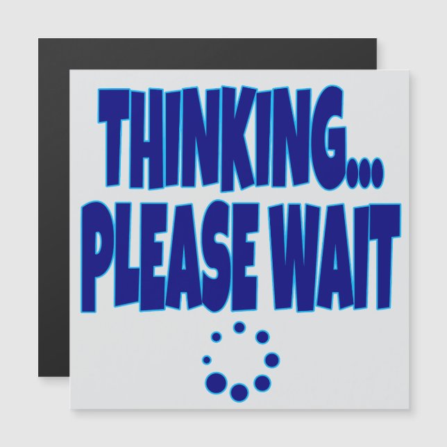 Thinking… Please Wait – Funny Loading Mind Quote D (Anverso/Reverso)