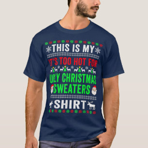 This Is My It's Too Hot For Ugly Christmas Sweater