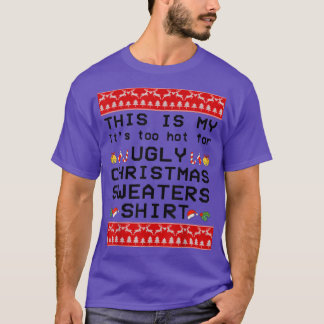 This Is My It's Too Hot For Ugly Christmas Sweater