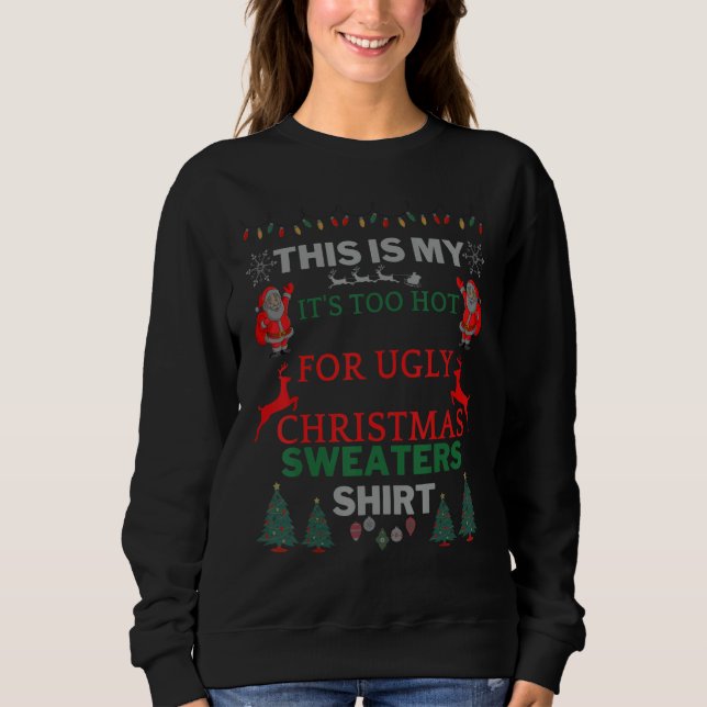 This Is My It's Too Hot For Ugly Christmas Sweater (Anverso)