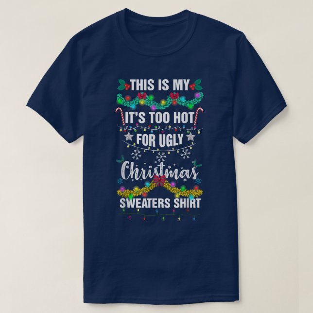 This Is My It's Too Hot For Ugly Christmas Sweater (Diseño del anverso)
