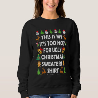 This Is My It's Too Hot For Ugly Christmas Sweater
