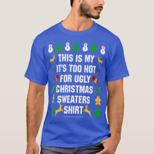 This Is My It's Too Hot For Ugly Christmas Sweater