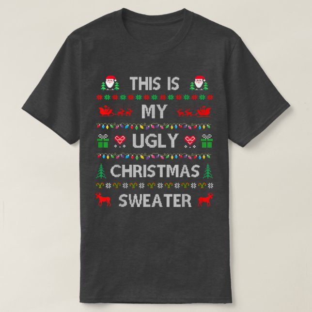 This Is My Ugly Sweater Funny Christmas T-Shirt (Diseño del anverso)
