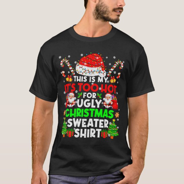 This Is Too Hot For Ugly Christmas Sweater Shirts  (Anverso)