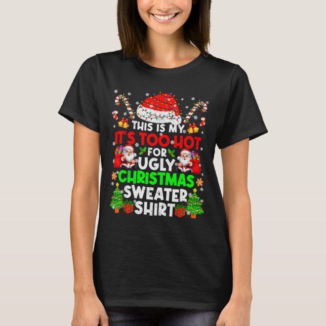 This Is Too Hot For Ugly Christmas Sweater Shirts  (Anverso)