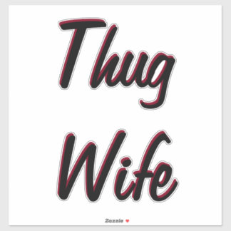Thug Wife Pegatina