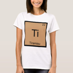 Ti - Tiramisú Camiseta Divertida con Símbolo de El