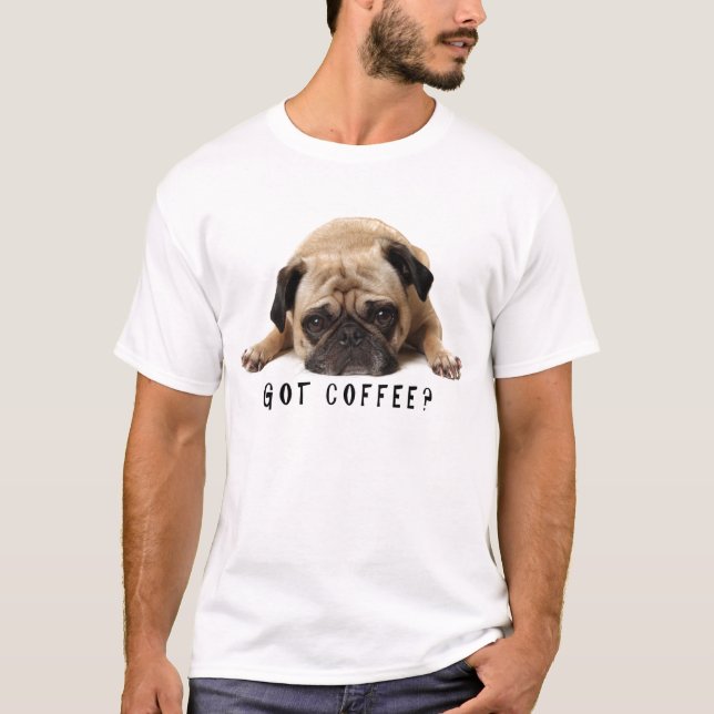 ¿Tienes café? Camiseta Pug (Anverso)