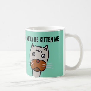 Tienes que ser gatito, tazas de café.