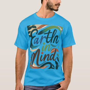 Tierra en mente camiseta - Proteja. Respeto. Soste