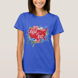 Tierra floral roja y azul que amo a la camiseta