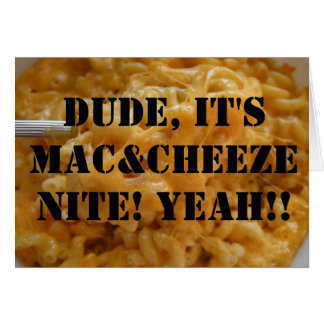 ¡Tipo, es Mac&Cheeze Nite! ¡Sí!!