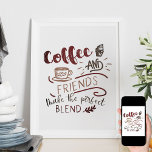 Tipografía de arte de café y amigos bistró Doodle<br><div class="desc">Poster de café para su casa, decoración de bistrot o arte en el restaurante. El diseño incluye la cita del café "Coffee and Friends make the Perfect Blend" y ilustraciones con una taza de café y un postre de bizcocho. La tipografía decorativa está escrita en tonos neutros de tierra marrón....</div>