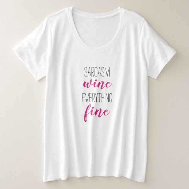 Tipografía divertida Sarcasm Wine Plus T-Shirt tam (Anverso del diseño)