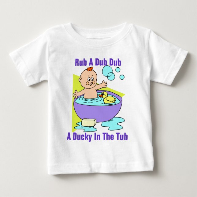 "Tirar Un Dub Un Ducky En La Tub" Bebé Camisa (Anverso)