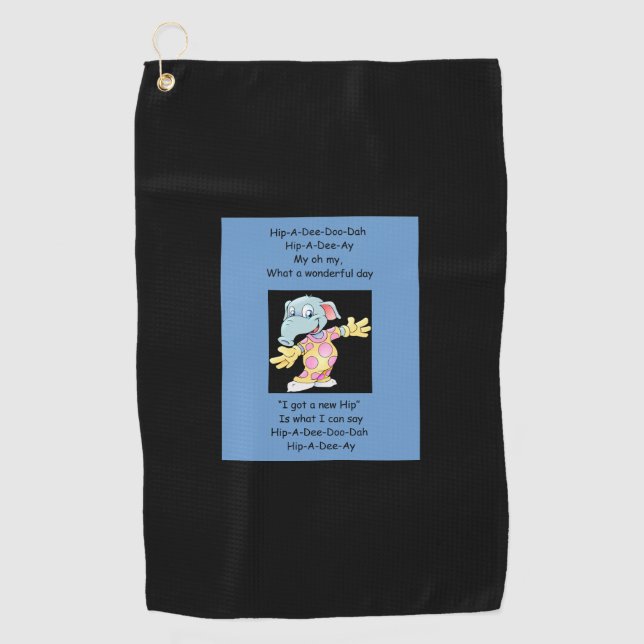 Toalla De Golf Dip-a-Dee-Doo-Dah para una nueva cadera (Anverso)