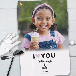 Toalla De Golf Foto Personalizada Te Amo Hasta lo Áspero y de Reg