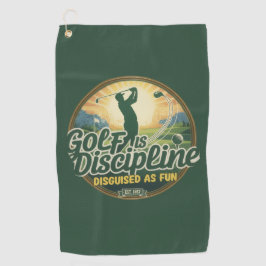 Toalla De Golf Golf Is Discipline Disguised as Fun