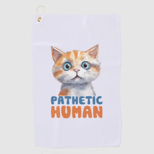 Toalla De Golf Humano patético - Diseño de gato sarcástico
