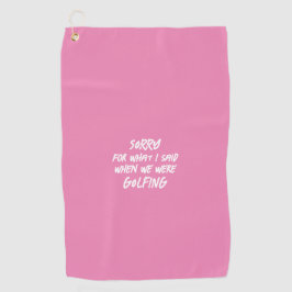 Toalla De Golf Pink Siento Lo Que Dije Gracioso