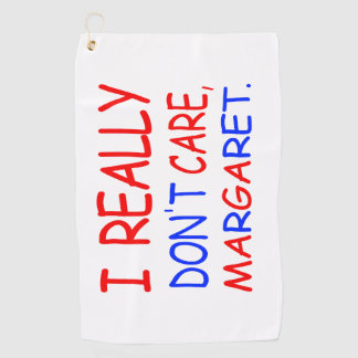 Toalla De Golf Realmente no me importa, Margaret Golf Towel