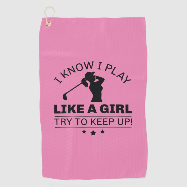 Toalla De Golf Sé Que Juego Como Un Chica Intento Mantenerme Al D (Anverso)
