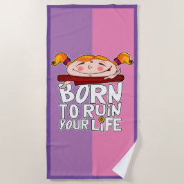 Toalla De Playa Born to ruin your life