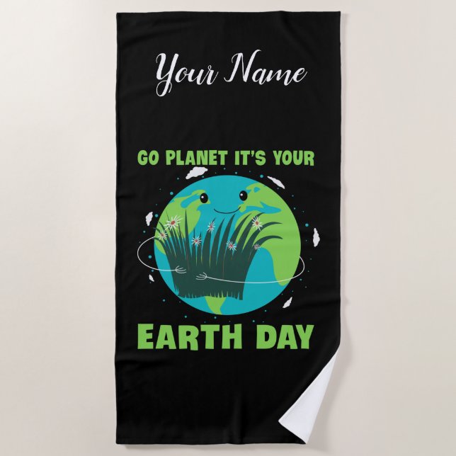 Toalla De Playa Earth Day: Go Planet It's Your Earth Day (Anverso)