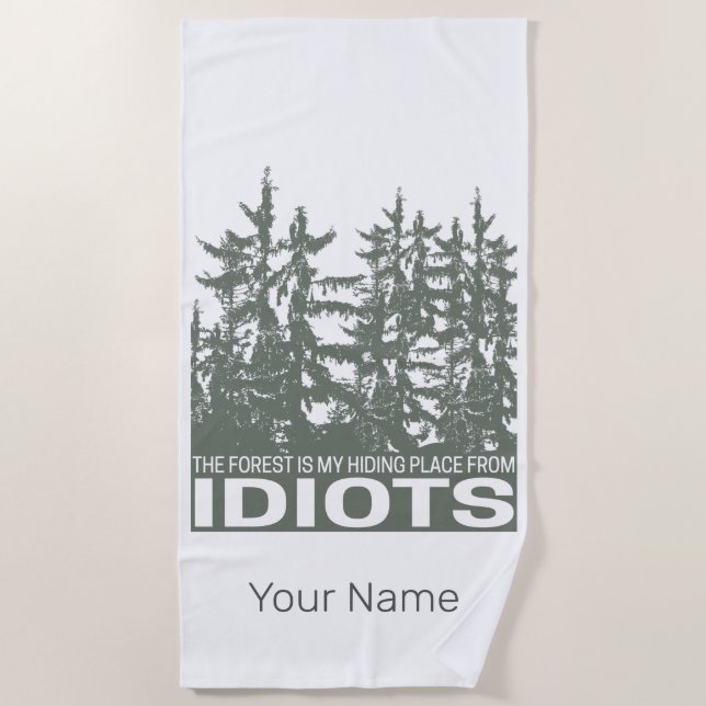 Toalla De Playa El Bosque Es Mi Lugar Escondido De Los Idiotas Que (Anverso)