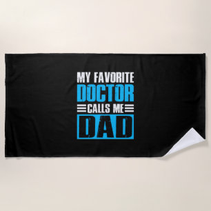Toalla De Playa Grandfather Quotes My Favorite Doctor Calls Me Dad