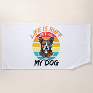 Toalla De Playa La Vida Es Ruff Pero Tengo Mi Perro