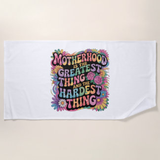 Toalla De Playa Motherhood Is The Greatest Thing And The Hardest