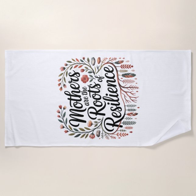 Toalla De Playa Mothers Are The Roots Of Resilience (Anverso)