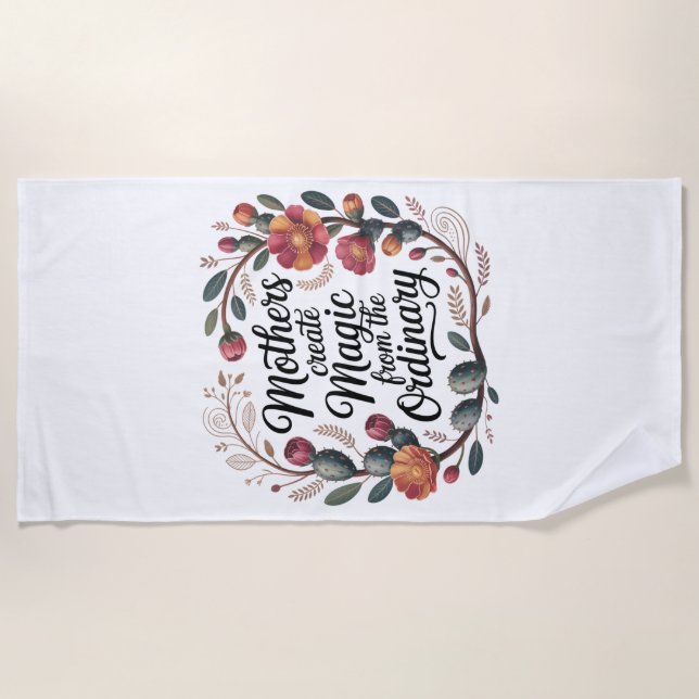 Toalla De Playa Mothers Create Magic From The Ordinary (Anverso)