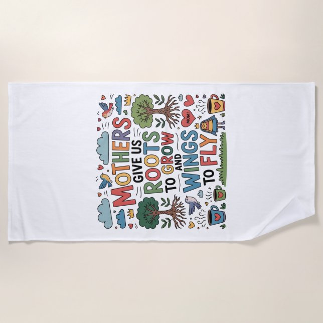 Toalla De Playa Mothers Give Us Roots To Grow And Wings To Fly﻿ (Anverso)