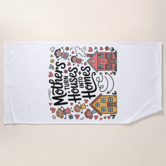 Toalla De Playa Mothers Turn Houses Into Homes