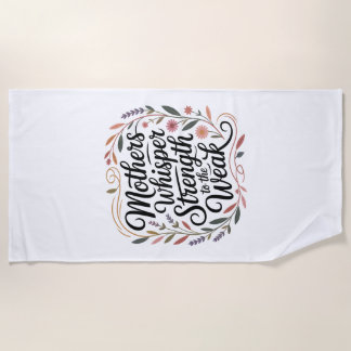 Toalla De Playa Mothers Whisper Strength To The Weak