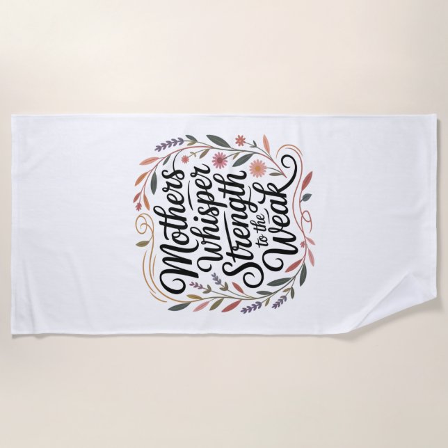 Toalla De Playa Mothers Whisper Strength To The Weak (Anverso)