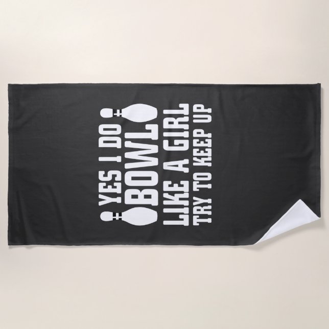 Toalla De Playa Sí, me gusta el Bowl como un Chica. Intenta manten (Anverso)