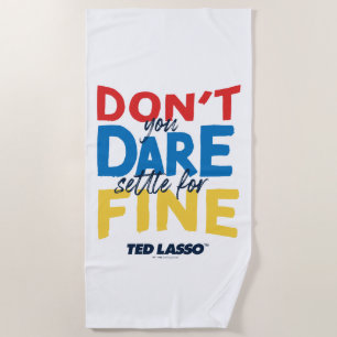 Toalla De Playa Ted Lasso   No te atreves a arreglarte para bien