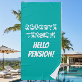 Toalla De Playa Tensión de despedida hola pensión de jubilación gr