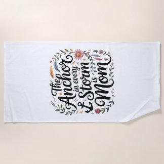 Toalla De Playa The Anchor In Every Storm Is Mom