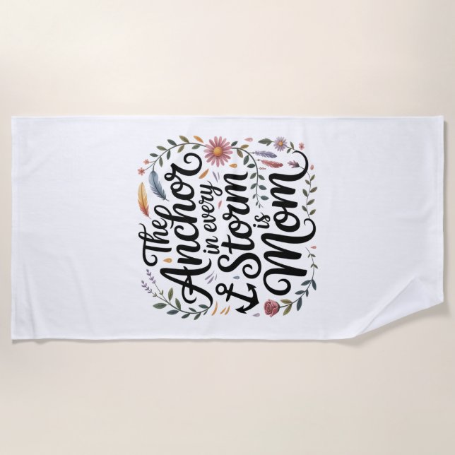 Toalla De Playa The Anchor In Every Storm Is Mom (Anverso)