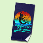 Toalla De Playa Vintage Retro Sunset Rather Be A Mermaid<br><div class="desc">Rather Be a Mermaid Beach Towel - See Lots More Mermaid  Gifts and T-shirts in Adult and Girl Sizes in this Collection.</div>