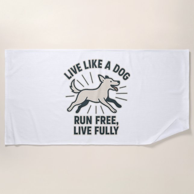 Toalla De Playa Vivir como un perro correr libre, vivir completame (Anverso)