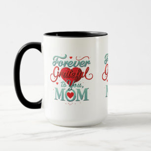 Toda la vida agradecido contigo, mamá - Taza combi