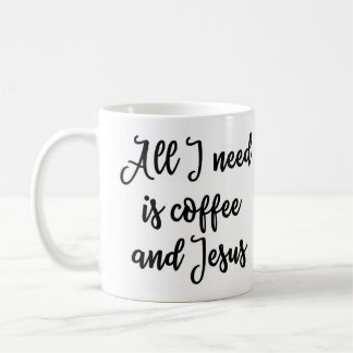 Toda lo que necesito es taza del café y de Jesús