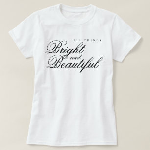 Todas las cosas brillantes y hermosas camiseta de
