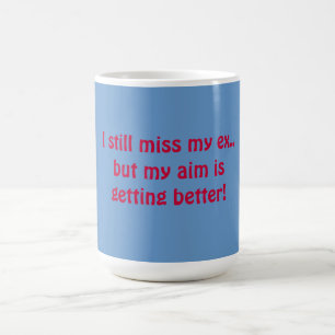 Todavía falto mi ex taza divertida